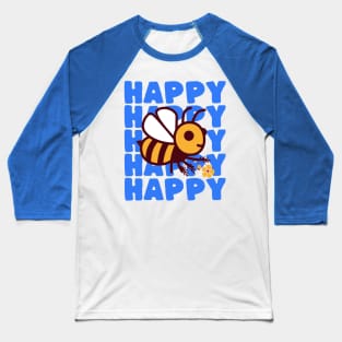 Funny Positive Bee Pun Bee Happy Baseball T-Shirt